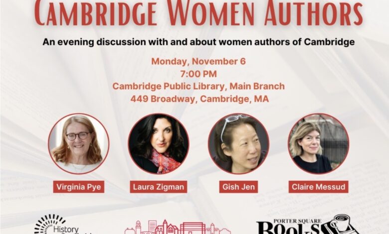 Cambridge Public Library to Host Cambridge Women Authors to Discuss Cambridge as Inspiration Cambridge Public Library to Host Cambridge Women Authors to Discuss Cambridge as Inspiration